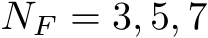  NF = 3, 5, 7