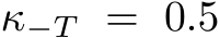  κ−T = 0.5