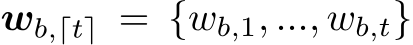  wb,⌈t⌉ = {wb,1, ..., wb,t}