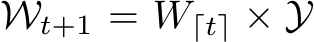  Wt+1 = W⌈t⌉ × Y