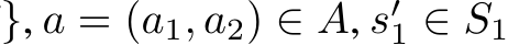 }, a = (a1, a2) ∈ A, s′1 ∈ S1