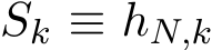  Sk ≡ hN,k