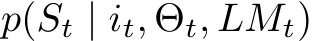 p(St | it, Θt, LMt)