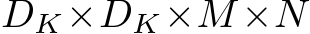  DK×DK×M×N
