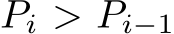  Pi > Pi−1