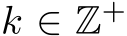  k ∈ Z+
