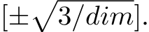  [±√3/dim].