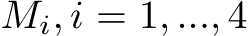  Mi, i = 1, ..., 4