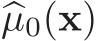  �µ0(x)