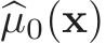  �µ0(x)