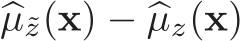  �µ˜z(x) − �µz(x)