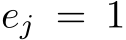  ej = 1