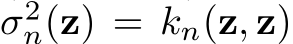  σ2n(z) = kn(z, z)