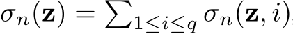 σn(z) = �1≤i≤q σn(z, i)