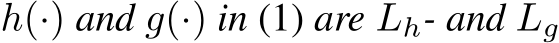  h(·) and g(·) in (1) are Lh- and Lg