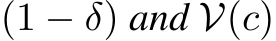  (1 − δ) and V(c)