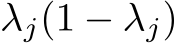  λj(1 − λj)