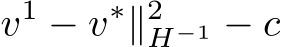 v1 − v∗∥2H−1 − c