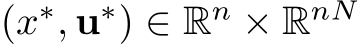  (x∗, u∗) ∈ Rn × RnN