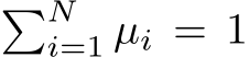 �Ni=1 µi = 1