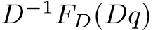  D−1FD(Dq)