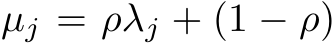 µj = ρλj + (1 − ρ)