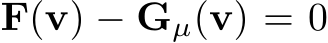  F(v) − Gµ(v) = 0