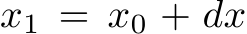  x1 = x0 + dx