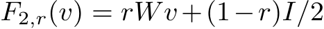  F2,r(v) = rWv+(1−r)I/2