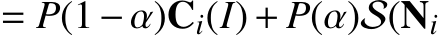  = P(1−α)Ci(I)+ P(α)S(Ni