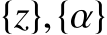 {z},{α}