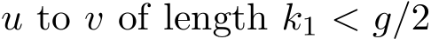  u to v of length k1 < g/2