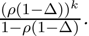 (ρ(1−∆))k1−ρ(1−∆).