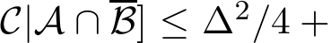 C|A ∩B] ≤ ∆2/4 +