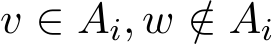 v ∈ Ai, w /∈ Ai