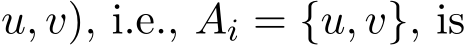 u, v), i.e., Ai = {u, v}, is