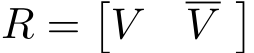  R =�V V �
