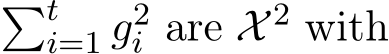 �ti=1 g2i are X 2 with