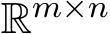  Rm×n 