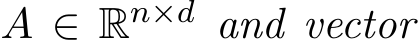  A ∈ Rn×d and vector