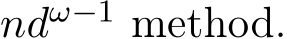  ndω−1 method.