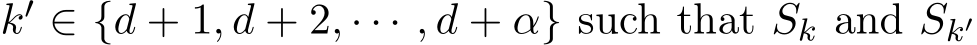  k′ ∈ {d + 1, d + 2, · · · , d + α} such that Sk and Sk′