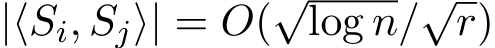 |⟨Si, Sj⟩| = O(√log n/√r)