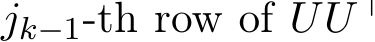  jk−1-th row of UU ⊤