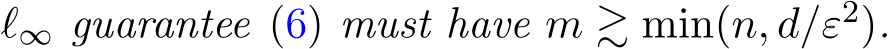  ℓ∞ guarantee (6) must have m ≳ min(n, d/ε2).