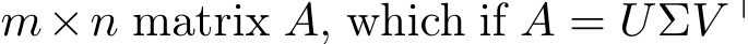  m×n matrix A, which if A = UΣV ⊤ 