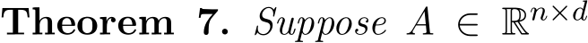 Theorem 7. Suppose A ∈ Rn×d 