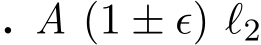 . A (1 ± ϵ) ℓ2