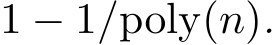 1 − 1/poly(n).