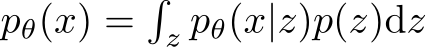  pθ(x) =�z pθ(x|z)p(z)dz